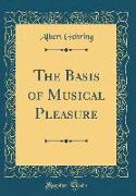 The Basis of Musical Pleasure (Classic Reprint)