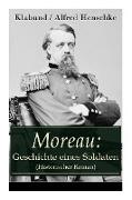 Moreau: Geschichte eines Soldaten (Historischer Roman)