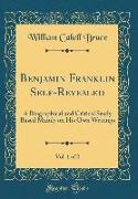 Benjamin Franklin Self-Revealed, Vol. 1 of 2