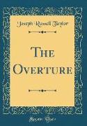 The Overture (Classic Reprint)