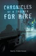 Chronicles of a Trucker for Hire