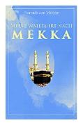 Meine Wallfahrt nach Mekka: Reise zum Herzen des Islams - Haddsch aus einer anderen Perspektive