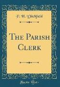 The Parish Clerk (Classic Reprint)