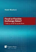 Fixed or Flexible Exchange Rates? History and Perspectives