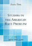 Studies in the American Race Problem (Classic Reprint)