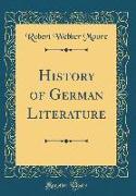 History of German Literature (Classic Reprint)