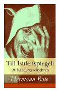 Till Eulenspiegel: 96 Kindergeschichten: Ein kurzweiliges Buch von Till Eulenspiegel aus dem Lande Braunschweig