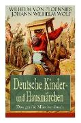 Deutsche Kinder- und Hausmärchen: Das große Märchenbuch: 51 Geschichten: Der Hasenhirt, Der Traum des Wolfes, Das Unglaubliche, Der getreue Paul, Die