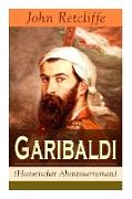 Garibaldi (Historischer Abenteuerroman) - Vollständige Ausgabe