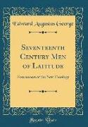 Seventeenth Century Men of Latitude