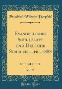 Evangelisches Schulblatt und Deutche Schulzeitung, 1888, Vol. 32 (Classic Reprint)