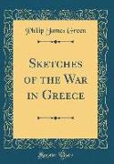 Sketches of the War in Greece (Classic Reprint)