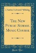 The New Public School Music Course (Classic Reprint)