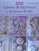 Labores de patchwork y muñecos de tela Tilda : más de 20 proyectos de costura diseñados y realizados desde el corazón