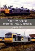 Saltley Depot: From the 1960s to Closure