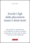 Perché i figli della Playstation hanno i denti storti