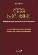 Yoga esoterico. Lo spirito senza materia è privo di espressione, la materia senza spirito è priva di movimento