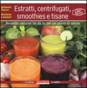 Estratti, centrifugati, smoothies e tisane