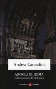 Angoli di Roma. Guida inconsueta alla città antica