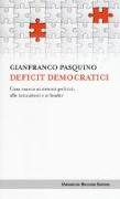 Deficit democratici. Cosa manca ai sistemi politici, alle istituzioni e ai leader