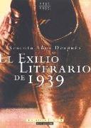 El exilio literario de 1939 : actas del Congreso Internacional, celebrado en la Universidad de La Rioja del 2 al 5 de noviembre de 1999
