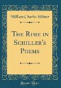 The Rime in Schiller's Poems (Classic Reprint)