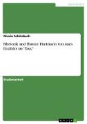 Rhetorik und Humor. Hartmann von Aues Erzähler im "Erec"