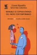 Manuale di sopravvivenza del padre contemporaneo. (Diventare Pa' in poche, oculate mosse)