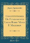 Constitutiones de Fundamentis Legis Rabbi Mosis F. Maiiemon (Classic Reprint)