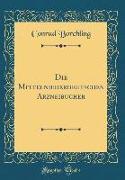Die Mittelniederdeutschen Arzneibucher (Classic Reprint)