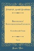 Brockhaus' Konversations-Lexikon, Vol. 6: Elektrodynamik-Forum (Classic Reprint)