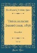 Theologische Jahrbücher, 1856, Vol. 15: Erstes Heft (Classic Reprint)