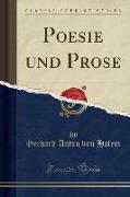 Poesie Und Prose (Classic Reprint)