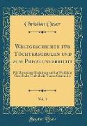 Weltgeschichte für Töchterschulen und zum Privatunterricht, Vol. 3