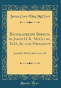 Baccalaureate Sermon, by James G. K. McClure, D.D., Acting President: June 12, 1892, Lake Forest, Ill (Classic Reprint)