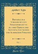 Beiträge Zur Vergleichenden Sprachforschung Auf Dem Gebiete Der Arischen, Celtischen Und Slawischen Sprachen, Vol. 1 (Classic Reprint)