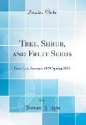 Tree, Shrub, and Fruit Seeds: Price List, Autumn 1929-Spring 1930 (Classic Reprint)