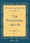 The Potpourri, 1981-82, Vol. 74 (Classic Reprint)