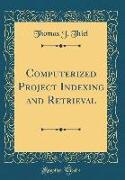 Computerized Project Indexing and Retrieval (Classic Reprint)