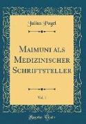 Maimuni ALS Medizinischer Schriftsteller, Vol. 1 (Classic Reprint)