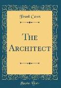 The Architect (Classic Reprint)