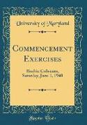 Commencement Exercises: Ritchie Coliseum, Saturday, June 1, 1940 (Classic Reprint)