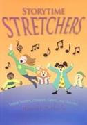 Storytime Stretchers: Tongue Twisters, Choruses, Games, and Charades