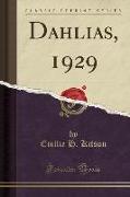 Dahlias, 1929 (Classic Reprint)