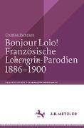 Bonjour Lolo! Französische »Lohengrin«-Parodien 1886-1900