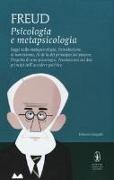 Psicologia e metapsicologia. Saggi sulla metapsicologia. Introduzione al narcisismo. Al di là del principio del piacere. Progetto di una psicologia. Precisazioni sui due principi dell'accadere psichico