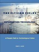 The Elysian Fields of Information Technology. A People Path to Technological Value