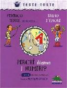 Perché diamo i numeri? E tante altre domande sulla matematica