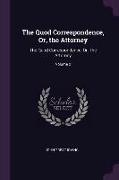 The Quod Correspondence, Or, the Attorney: The Quod Correspondence, Or, The Attorney, Volume 2