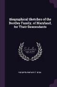 Biographical Sketches of the Bordley Family, of Maryland, for Their Descendants